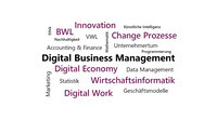 Infografik: Eine Wortwolke mit Begriffen wie "Digital Business Management", "Wirtschaftsinformatik", "Innovation", "Change Prozesse", "Digital Economy", "BWL", "VWL", "Künstliche Intelligenz", "Data Management", "Unternehmertum", "Nachhaltigkeit", "Statistik" und "Marketing".